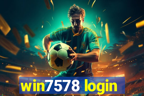 win7578 login